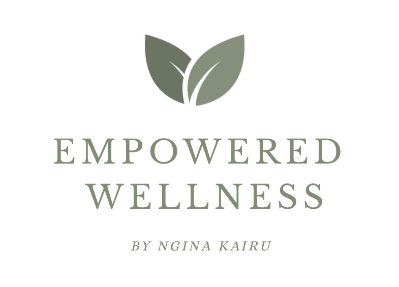 Empowered Wellness by Ngina Kairu